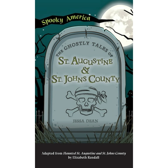 Spooky America: Ghostly Tales of St. Augustine and St. Johns County (Hardcover)