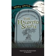 Spooky America Ghostly Tales of the Haunted South, Hardcover