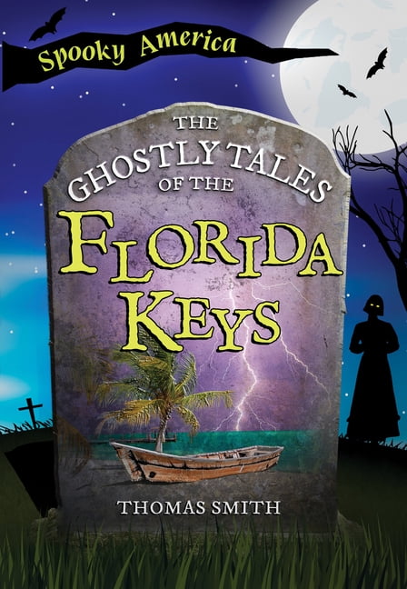 Spooky America The Ghostly Tales of the Florida Keys, (Paperback)