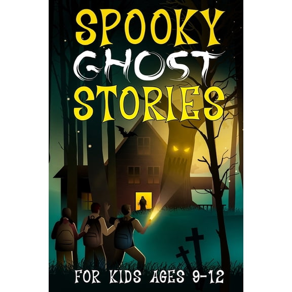 Spooky Ghost Stories for Kids Ages 9 to 12: A Creepy-Cool Collection of Scary Fun and Horror for Halloween, Sleepovers, , (Paperback)
