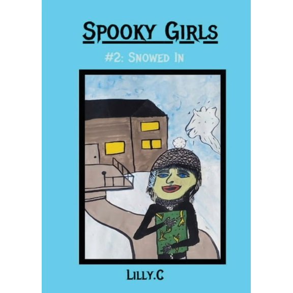 Spooky Girls Spooky Girls: #2 Snowed In, Book 2, (Paperback)