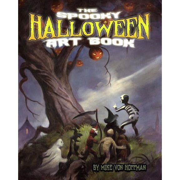 The Spooky Halloween Art Book: A scary collection of Von Hoffman's best loved Halloween Art!, (Paperback)