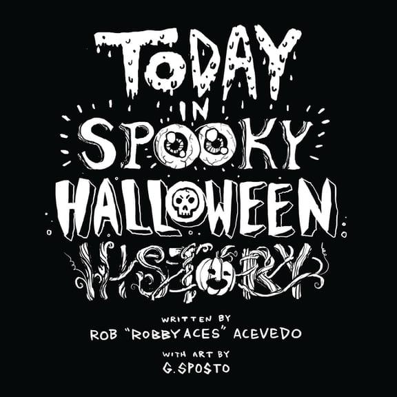 Spooky Halloween History Today In Spooky Halloween History: A Work of Spooky Satire & Parody, Book 1, (Paperback)