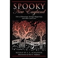 thumbnail image 1 of Pre-Owned Spooky New England: Tales Of Hauntings, Strange Happenings, And Other Local Lore (Paperback) 0762728728 9780762728725, 1 of 1