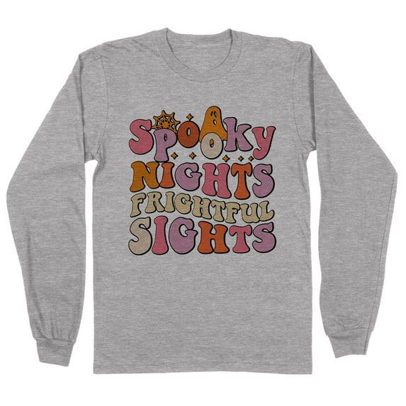 Spooky Nights Frightful Sights Long Sleeve Shirt Unisex 4X-Large Grey