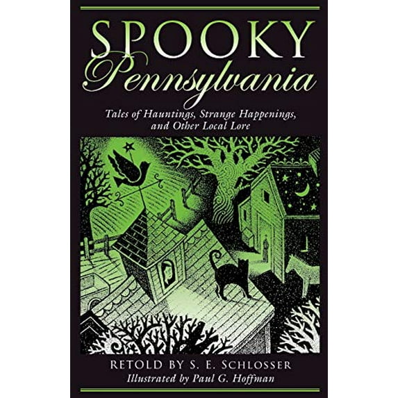 Pre-Owned Spooky Pennsylvania: Tales of Hauntings, Strange Happenings, and Other Local Lore: Tales Of Hauntings, Strange Happenings, And Other Local Lore, First Edition Paperback