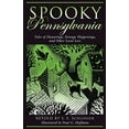 thumbnail image 1 of Pre-Owned Spooky Pennsylvania: Tales of Hauntings, Strange Happenings, and Other Local Lore (Paperback) 0762739967 9780762739967, 1 of 1