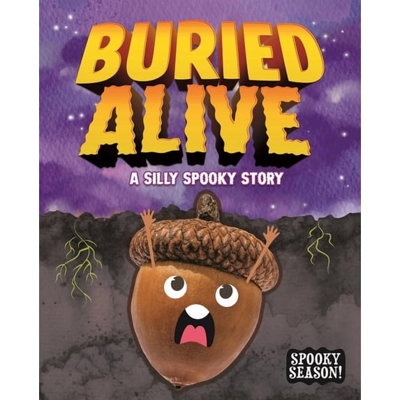 Spooky Season! Buried Alive: A Silly Spooky Story, (Hardcover)
