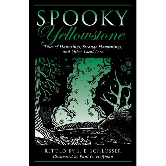 Spooky Spooky Yellowstone: Tales Of Hauntings, Strange Happenings, And Other Local Lore, (Paperback)