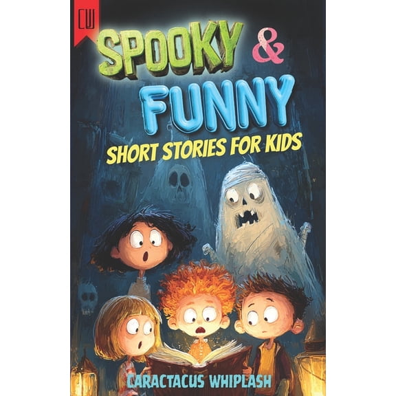 Spooky & Funny Short Stories for Kids: 19 Creepy but Hilarious Tales for Ages 8-12, Funny and Not Too Scary Halloween Gi, (Paperback)