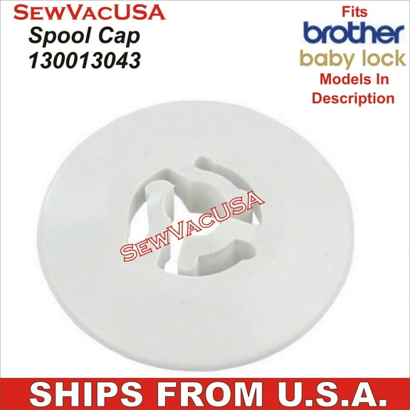 Spool Cap Part Number 130013043 Fits Brother & Babylock Sewing Machines In Description