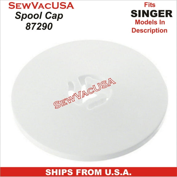 Spool Cap Singer Part Number 087290 Fits Singer Sewing Machines Models In Description