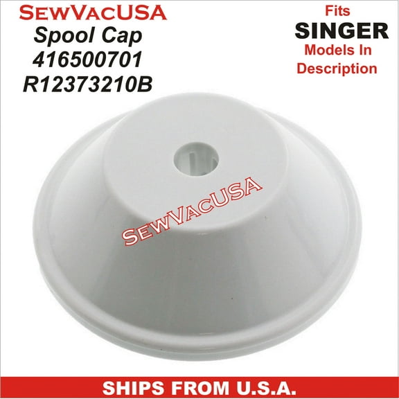 Spool Cap Singer Part Number R12373210B / 416500701 Fits Singer Sewing Machines Models In Description