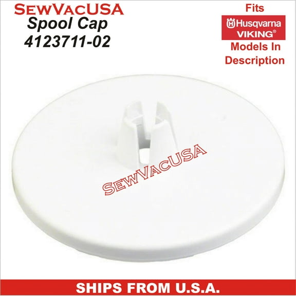 Spool Cap Viking Part Number 4123711-02  Fits Viking Sewing Machines Models In Description