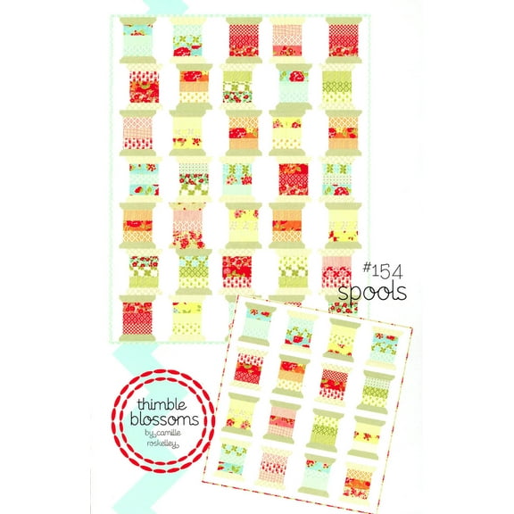Spools Quilt Pattern by Camille Roskelley of Thimble Blossoms