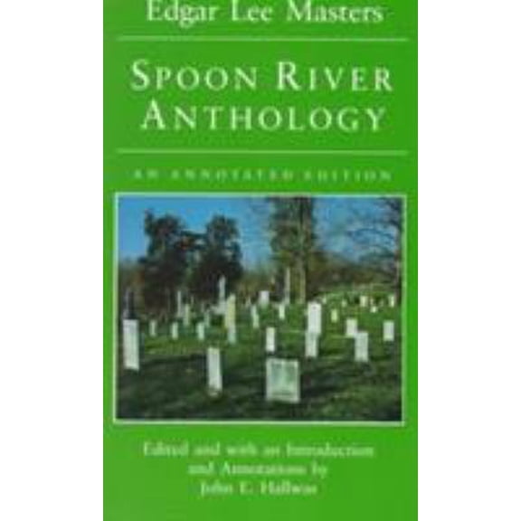 Pre-Owned Spoon River Anthology: An Annotated Edition (Paperback) 0252063635 9780252063633