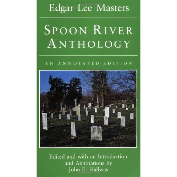 Pre-Owned Spoon River Anthology: An Annotated Edition (Paperback) 0252063635 9780252063633