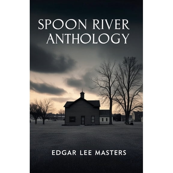 Spoon River Anthology, (Paperback)