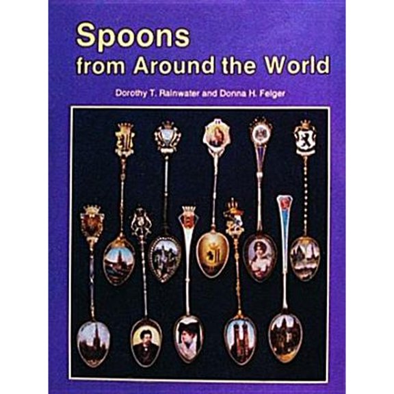 Pre-Owned Spoons from Around the World (Hardcover 9780887404252) by Dorothy T Rainwater