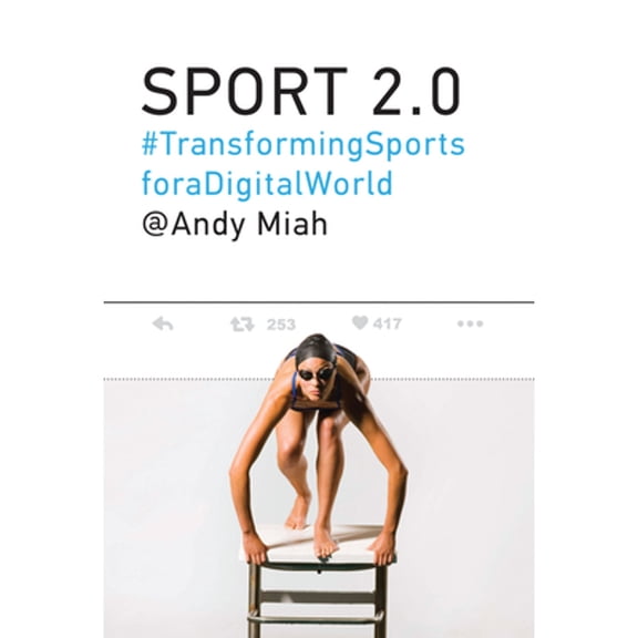 Pre-Owned Sport 2.0: Transforming Sports for a Digital World (Hardcover) 0262035472 9780262035477