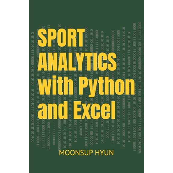 Sport Analytics with Python and Excel, (Paperback)