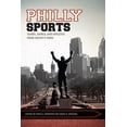 thumbnail image 1 of Sport, Culture, and Society: Philly Sports : Teams, Games, and Athletes from Rocky's Town (Paperback), 1 of 1