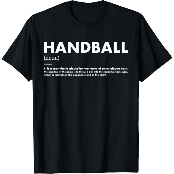 Sport Definition Handball T-Shirt men and women can wear,black,white,creative gift
