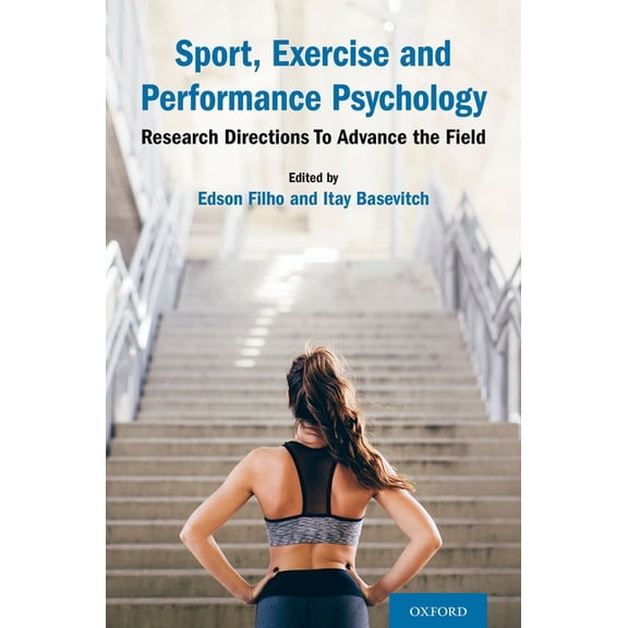 Sport, Exercise and Performance Psychology: Research Directions to Advance the Field, (Hardcover)
