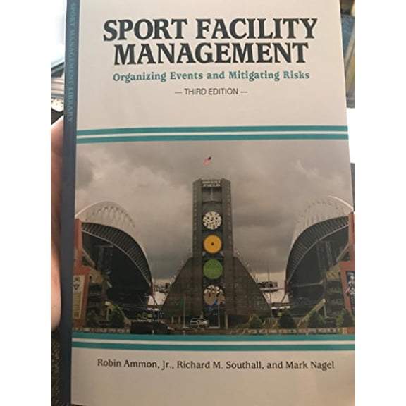 Pre-Owned Sport Facility Management: Organizing Events and Mitigating Risks (Sport Management Library) (Paperback) 1935412965 9781935412960
