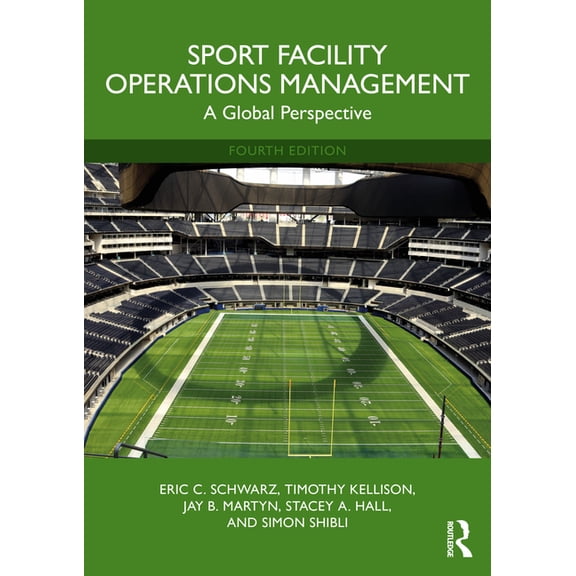 Sport Facility Operations Management: A Global Perspective, (Paperback)