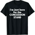 thumbnail image 1 of Sport Fan I'm just here for the Concession Stand Funny Snack T-Shirt, 1 of 2