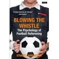 thumbnail image 1 of Sport Psychology Blowing The Whistle: The Psychology of Football Refereeing, (Paperback), 1 of 1