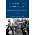 thumbnail image 1 of Sport, Rhetoric, and Gender: Historical Perspectives and Media Representations, (Paperback), 1 of 1