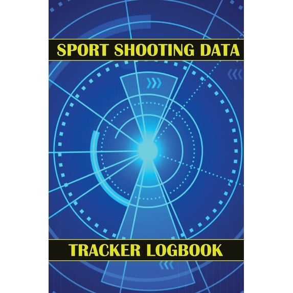 Sport Shooting Data Tracker Logbook : Keep Record Date, Time, Location, Firearm, Scope Type, Ammunition, Distance, Powder, Primer, Brass, Diagram Pages Sport Shooting Log For Beginners & Professionals (Paperback)