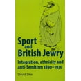 thumbnail image 1 of Sport and British Jewry: Integration, Ethnicity and Anti-Semitism, 1890-1970 (Paperback), 1 of 1