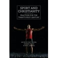 thumbnail image 1 of Sport and Christianity: Practices for the Twenty-First Century, (Hardcover), 1 of 1
