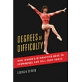 thumbnail image 1 of Sport and Society Degrees of Difficulty: How Women's Gymnastics Rose to Prominence and Fell from Grace Volume 1, (Paperback), 1 of 1