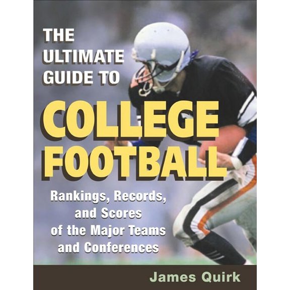 Sport and Society The Ultimate Guide to College Football: Rankings, Records, and Scores of the Major Teams and Conferences, (Paperback)