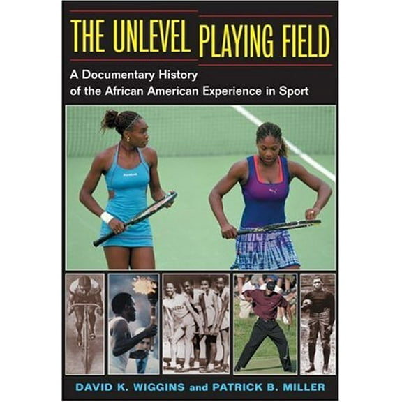 Pre-Owned The Unlevel Playing Field: A Documentary History of the African American Experience in Sport (Hardcover) 0252028201 9780252028205