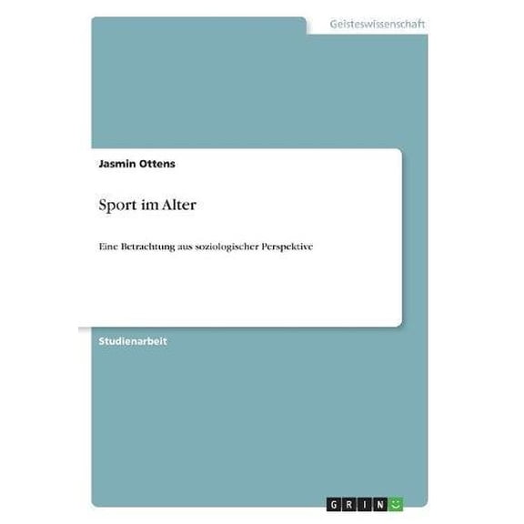 Sport im Alter : Eine Betrachtung aus soziologischer Perspektive (Paperback)