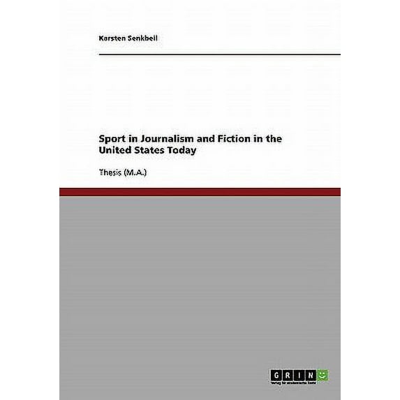 Sport in Journalism and Fiction in the United States Today
