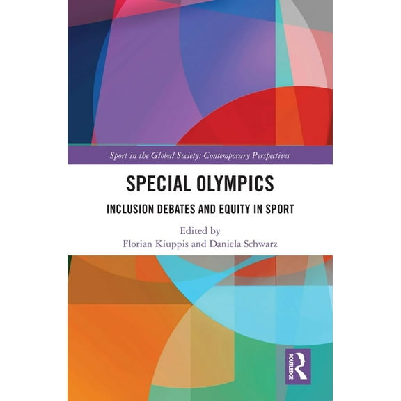 Sport in the Global Society - Contempora Special Olympics: Inclusion Debates and Equity in Sport, (Paperback)