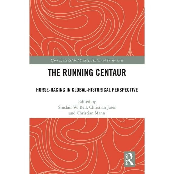 Sport in the Global Society - Historical The Running Centaur, (Hardcover)