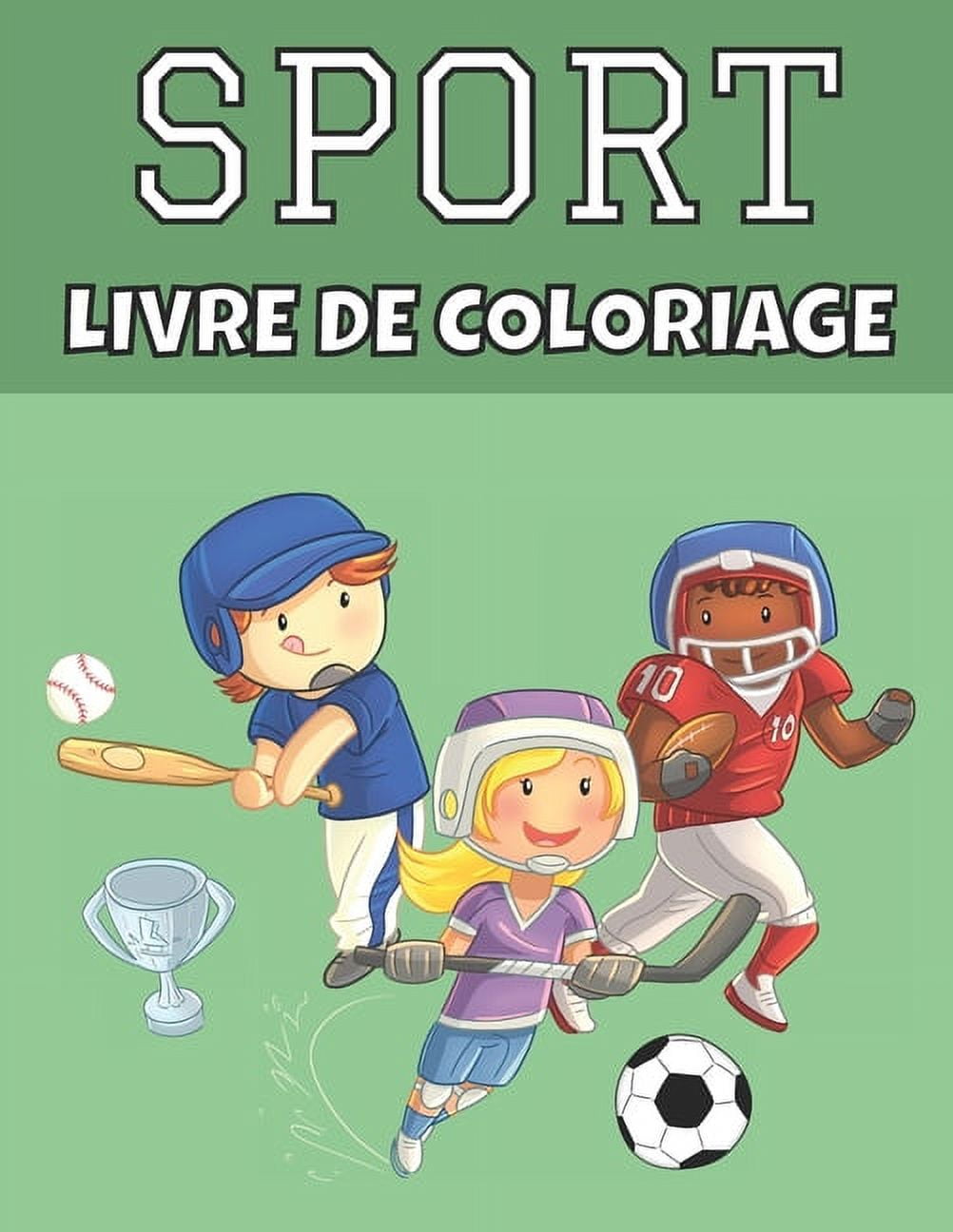Sport livre de coloriage: Football, tennis, hockey et plus encore - Pages à  colorier pour les enfants de 4 ans - Super cadeau pour les garçons et les  filles pour leur anniversaire