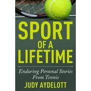 Sport of a Lifetime : Enduring Personal Stories From Tennis (Paperback)