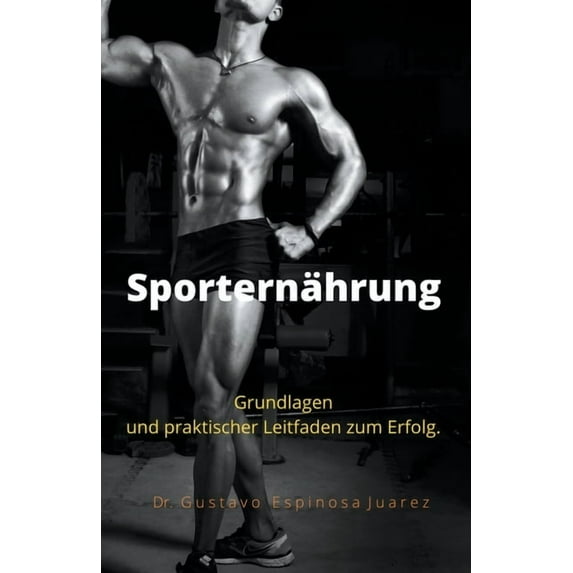 Sporternährung Grundlagen und praktischer Leitfaden zum Erfolg., (Paperback)