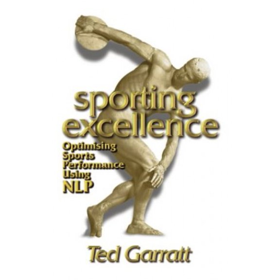 Pre-Owned Sporting Excellence: Optimising Sports Performance Using Nlp (Paperback 9781899836260) by Ted Garratt