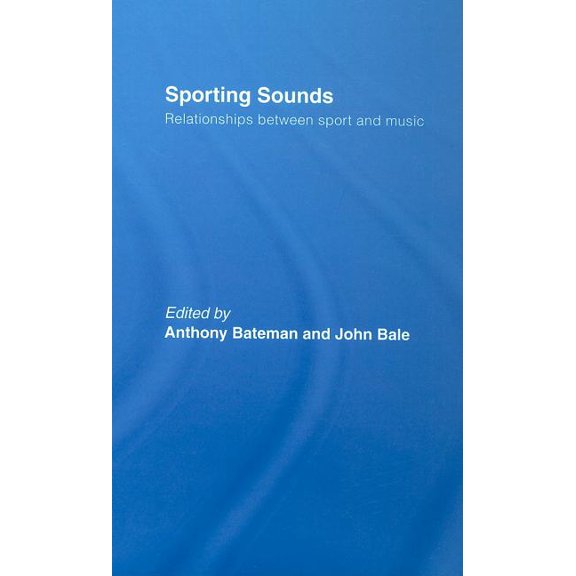 Sporting Sounds: Relationships Between Sport and Music, (Hardcover)