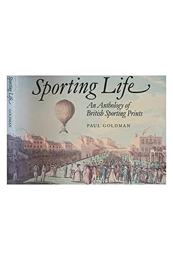 Pre-Owned Sporting life: An anthology of British sporting prints Paperback Paul GOLDMAN