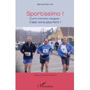 Sportissimo ! Courir, marcher, naviguer... Cest vivre plus fort !, Paperback